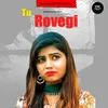 About Tu Rovegi Song